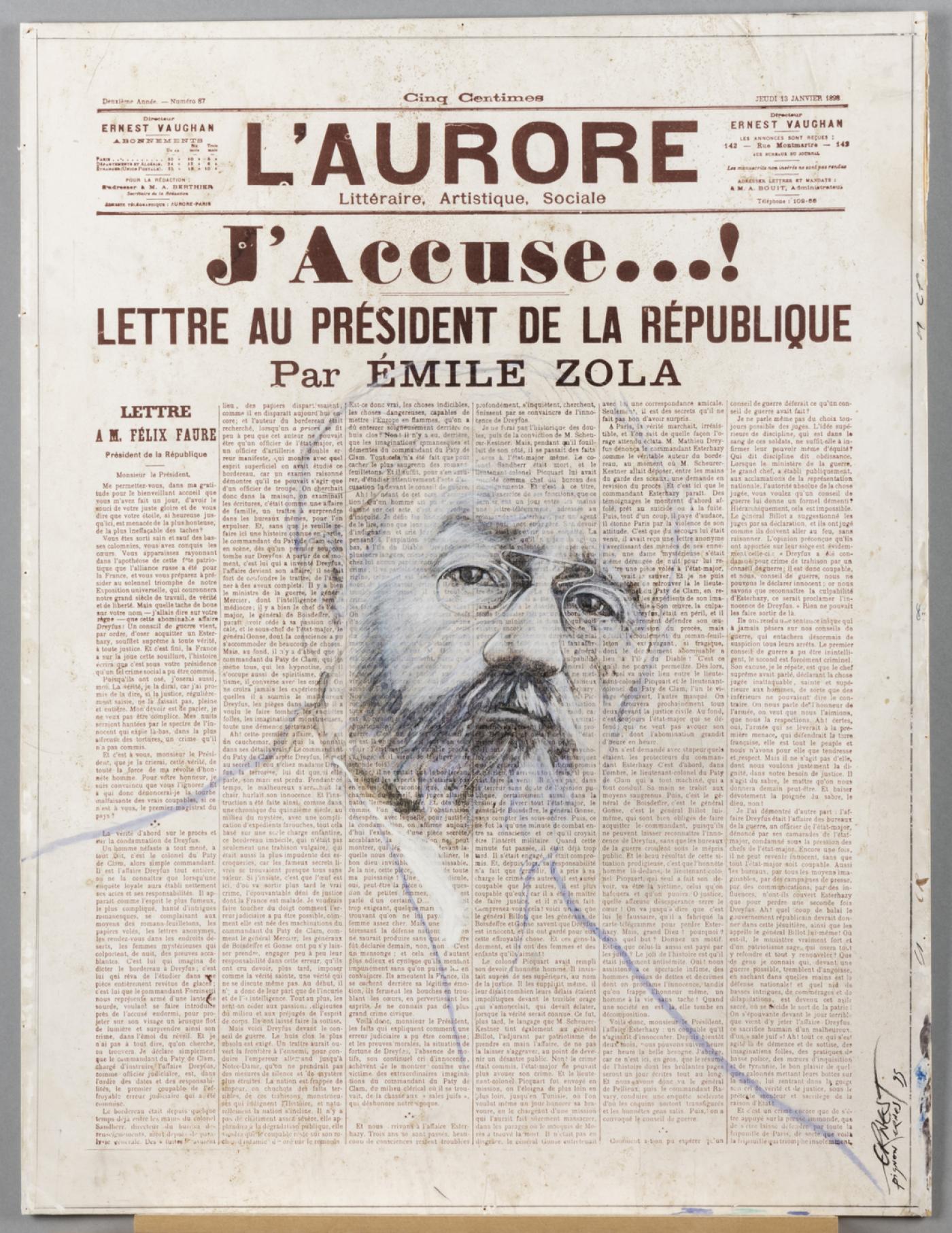 5. Ernest Pignon-Ernest, Portrait d&amp;#039;Émile Zola sur le texte de son article « J&amp;#039;accuse » à la une de L&amp;#039;Aurore du 13 janvier 1898Paris, 1995, pastel gras et gouache sur impression photomécanique contrecollée sur carton, 66,5 x 50,5 cm.